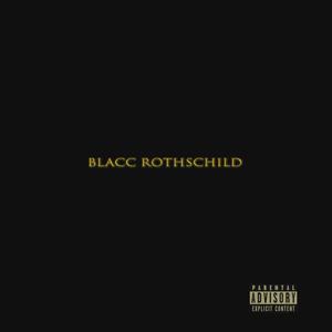 Blacc Rothschild (Explicit)