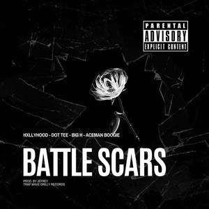 BATTLE SCARS (feat. Dot Tee, Big H & Aceman Boogie) [Explicit]