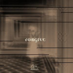 Forgive (feat. Anitah)