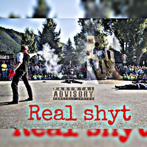 Real shyt (Explicit)