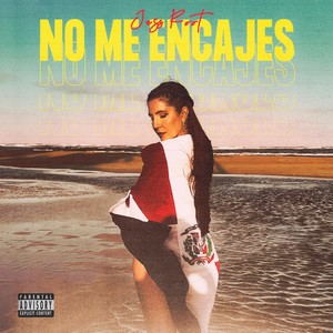 No Me Encajes (Explicit)