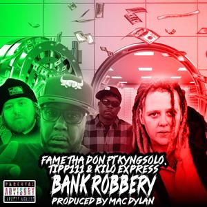 Bank Robbery (feat. Kyngsolo, Tipp111 & Kilo Express) [Explicit]