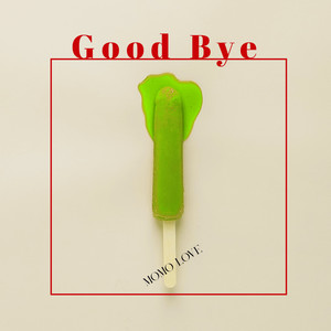 Good Bye