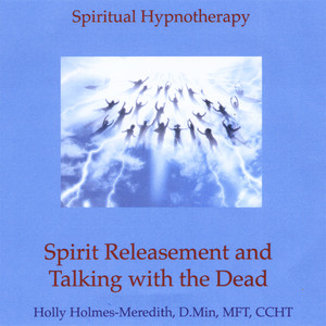 Spirit Releasement and Talking with the Dead