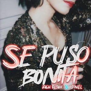 Se Puso Bonita (feat. J-nel Flow)