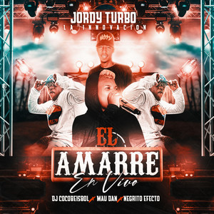 Jordy Turbo La Innovacion - El Amarre (En Vivo)