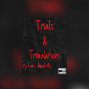 Trials & Tribulations (feat. mmd mel) (Explicit)