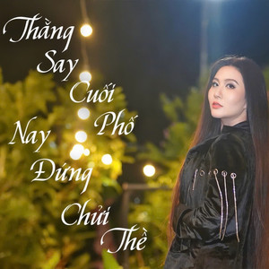 Thằng Say Cuối Phố Nay Đứng Chửi Thề