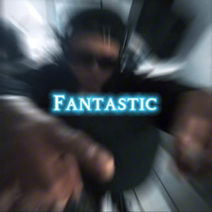 Fantastic (Explicit)