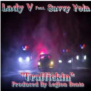 Traffickin (feat. Savvy Yola) (Explicit)
