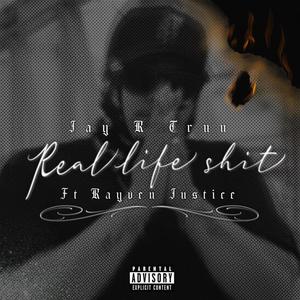 Real Life **** (feat. Rayven Justice)