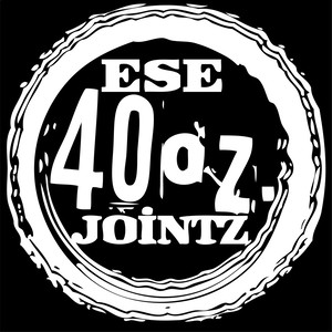 Ese 40 Oz. Jointz