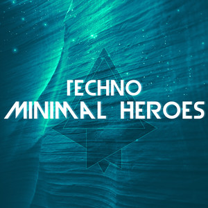 Techno Minimal Heroes (Explicit)