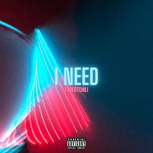 i need (Explicit)