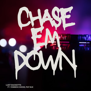 Chase em down (Explicit)