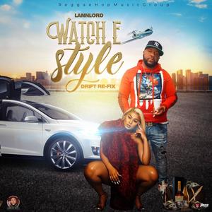 Watch E Style -LANNLORD (Explicit)