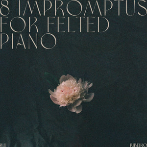 8 Impromptus For Felted Piano