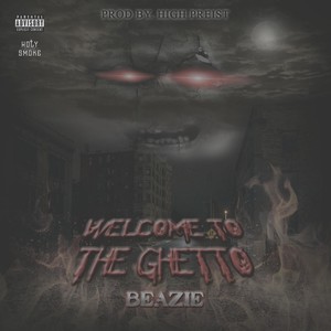 Welcome to the Ghetto (Explicit)