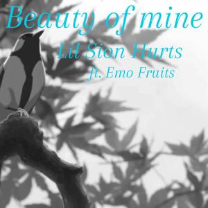 Beauty of Mine (feat. Emo Fruits) (Explicit)