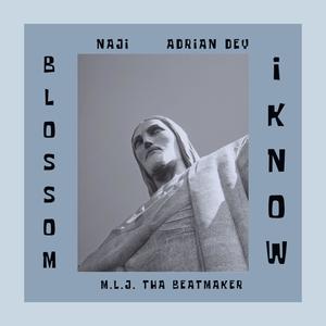 Blossom / I Know (feat. Naji & Adrian Dey) (Explicit)