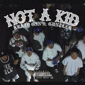Not A Kid (feat. Guntler) (Explicit)
