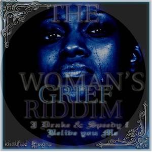 Woman's Grief Riddim (feat. Speedy F)