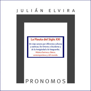 Julián Elvira: Pronomos. la Flauta del Siglo XXI