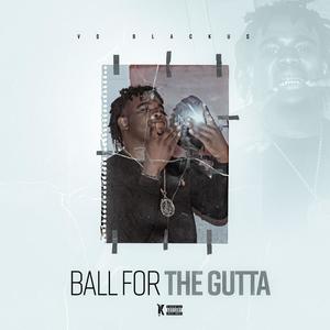 Ball For The Gutta (Explicit)