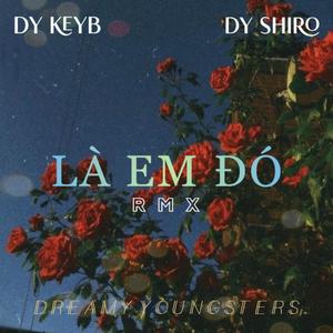 Là Em Đó(feat. DY KeyB & DY Shiro) (Remix)