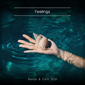 Feelings Dance & Chill 2021