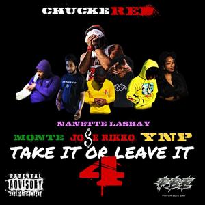 Take It Or Leave It 4 (feat. Nanette Lashay, Jo$e Rikko, Monte & Ynp) (Explicit)