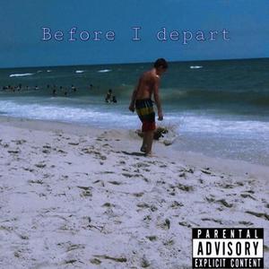 Before I Depart (Explicit)