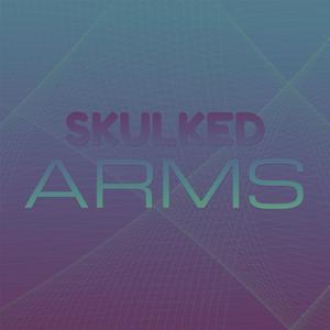 Skulked Arms