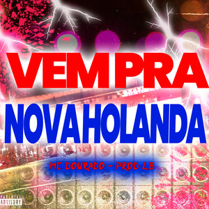 VEM PRA NOVA HOLANDA (Explicit)