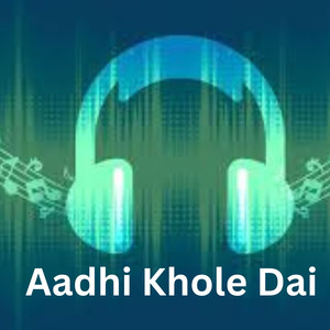 Aadhi Khole Dai