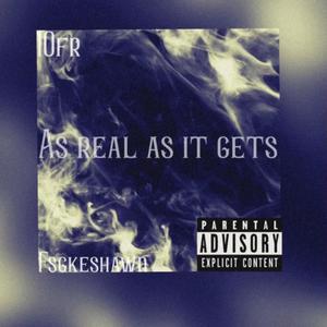 Real as it get (feat. Fsgkeshawn)