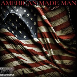 American Made Man (Explicit)