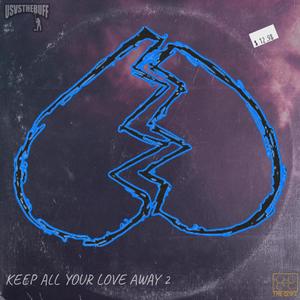 Keep All Your Love Away 2 (Explicit)