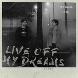 LIVE OFF MY DREAM (feat. Zax) [Explicit]