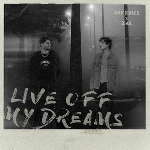 LIVE OFF MY DREAM (feat. Zax) (Explicit)