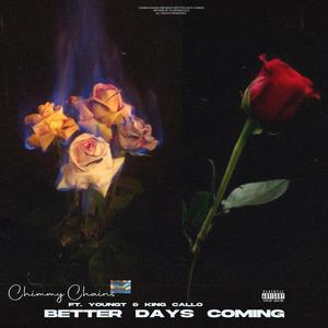 Better Days Coming(feat. YoungT & King Callo) (Explicit)