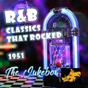 R&B Classics That Rocked the Jukebox in 1951