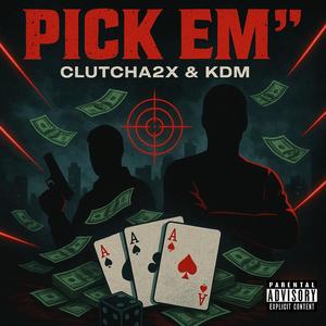 Pick Em' (feat. KDM) (Explicit)