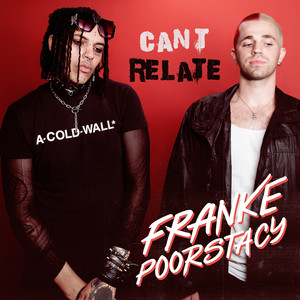 Can't Relate (Feat. Poorstacy) (Explicit)