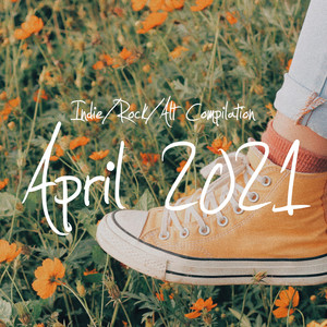 Indie / Rock / Alt Compilation - April 2021