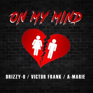 On My Mind (feat. Drizzy O & A-Marie) (Explicit)