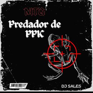 MTG - PREDADOR DE PPK (Explicit)