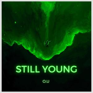 STILL YOUNG (Explicit)