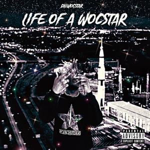 Life Of A Wocstar (Explicit)