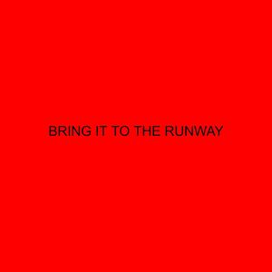 Bring It To The Runway